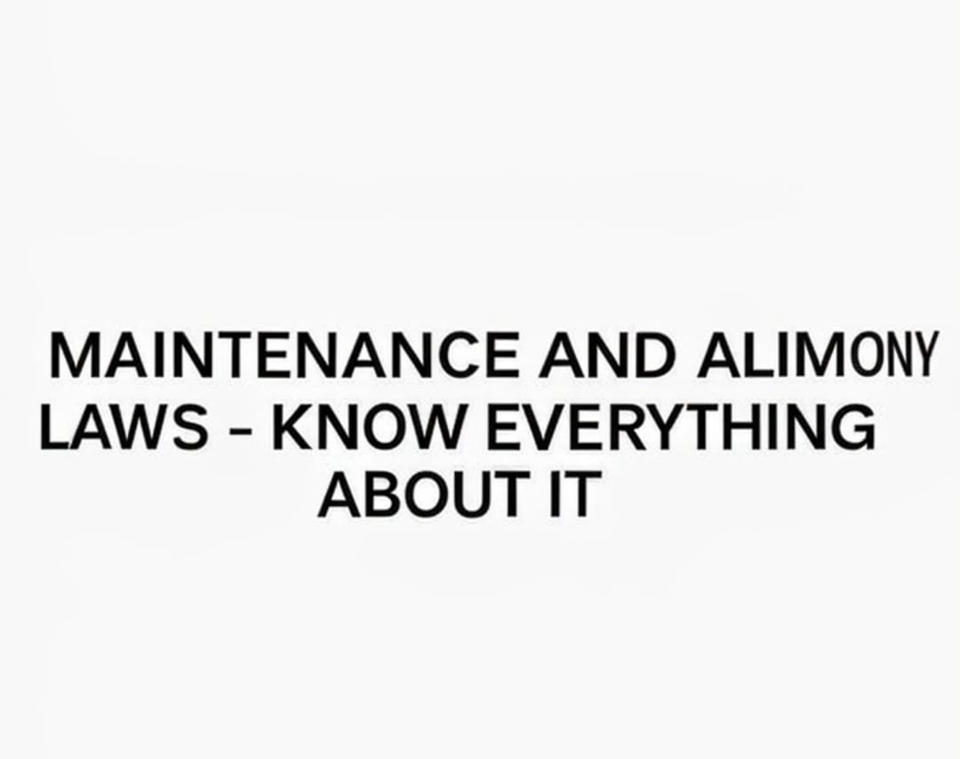 Maintenance and Alimony Laws - Know everything about it.