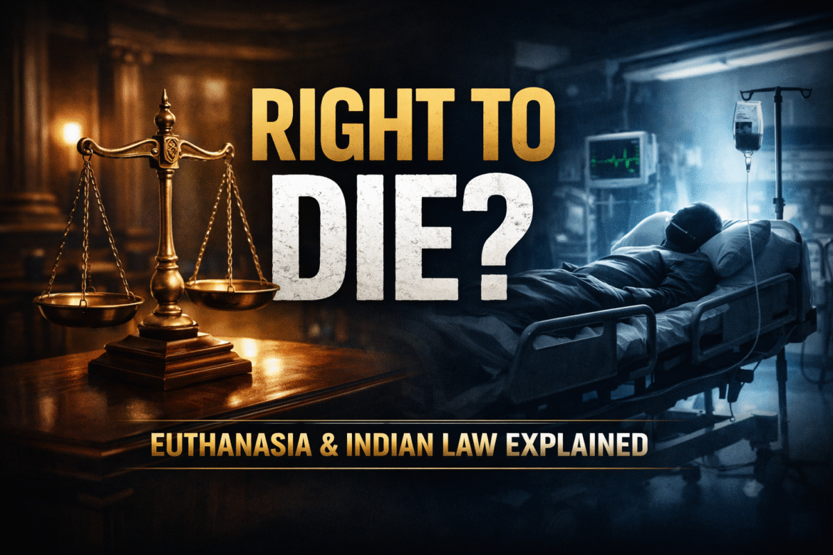 Right to Die with Dignity: A Legal Analysis of Euthanasia Pleas – All you need to know.